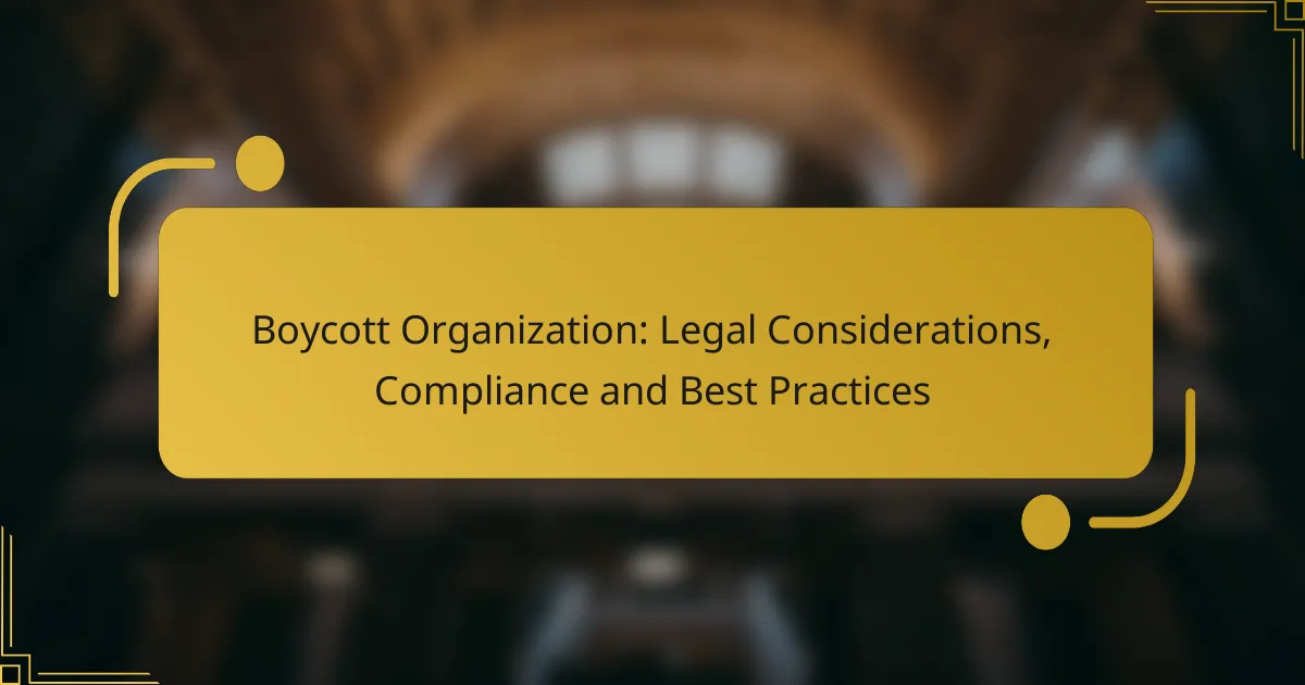 Boycott Organization: Legal Considerations, Compliance and Best Practices