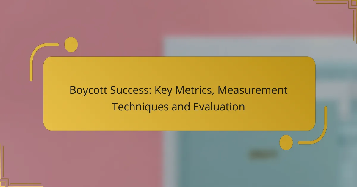 Boycott Success: Key Metrics, Measurement Techniques and Evaluation
