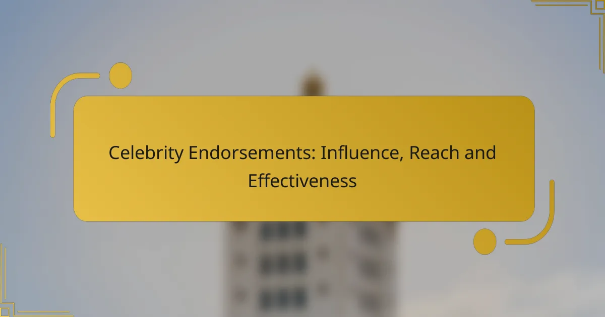 Celebrity Endorsements: Influence, Reach and Effectiveness