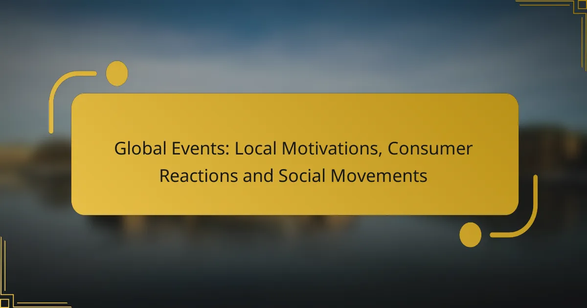 Global Events: Local Motivations, Consumer Reactions and Social Movements