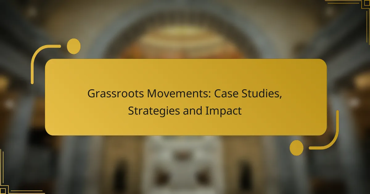 Grassroots Movements: Case Studies, Strategies and Impact