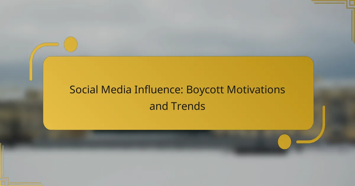Social Media Influence: Boycott Motivations and Trends