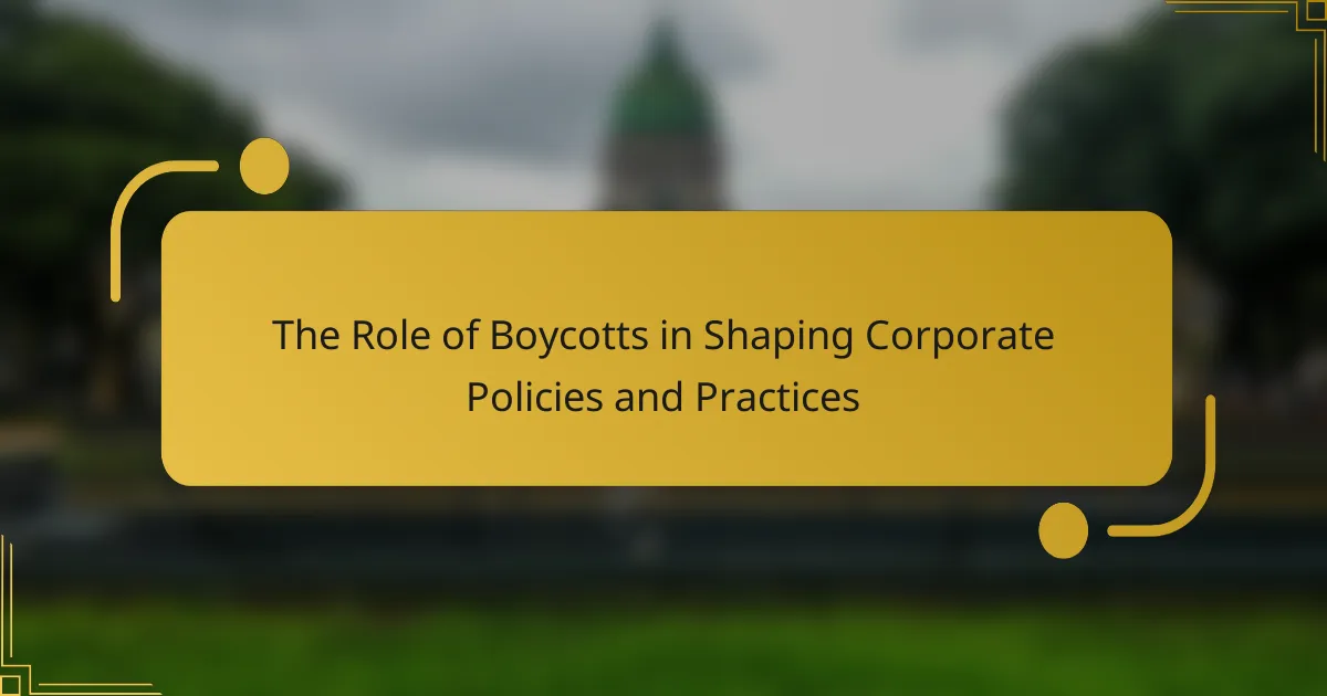 The Role of Boycotts in Shaping Corporate Policies and Practices