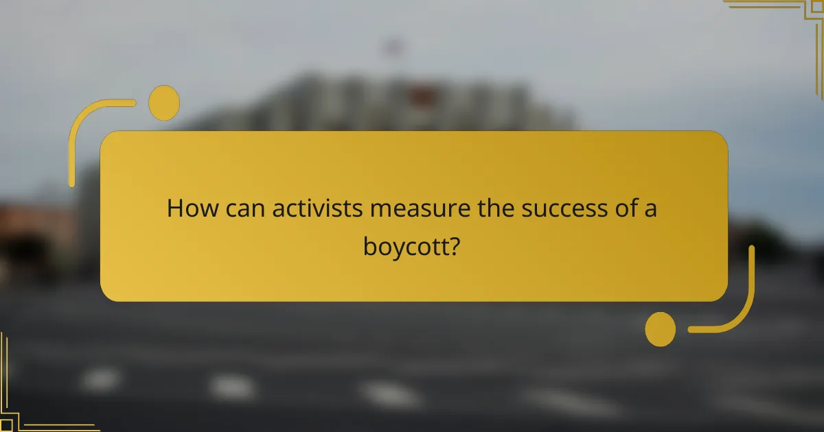 How can activists measure the success of a boycott?