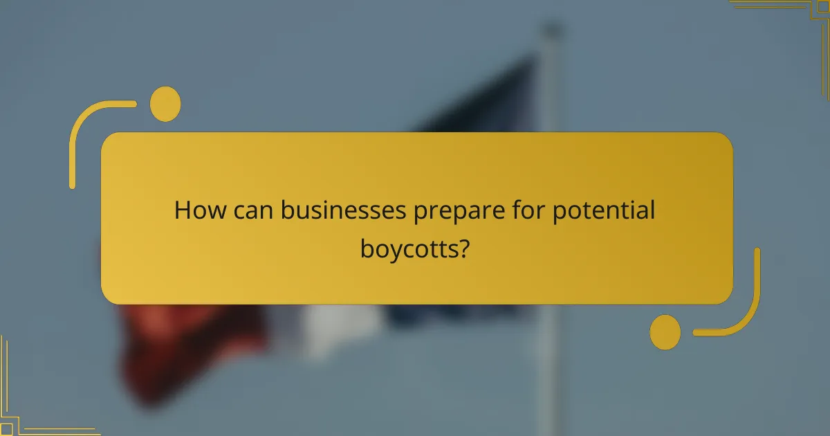 How can businesses prepare for potential boycotts?