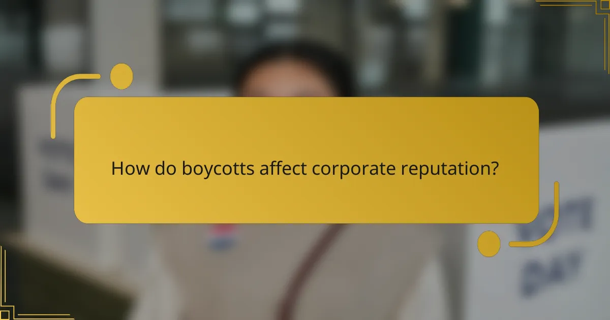 How do boycotts affect corporate reputation?