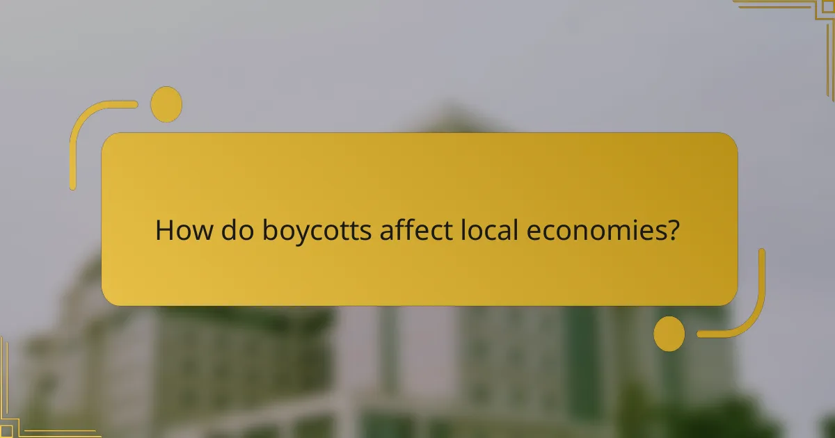 How do boycotts affect local economies?