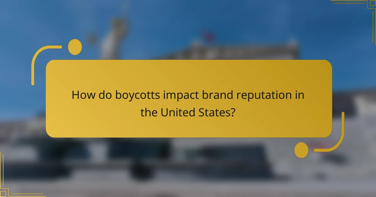 How do boycotts impact brand reputation in the United States?