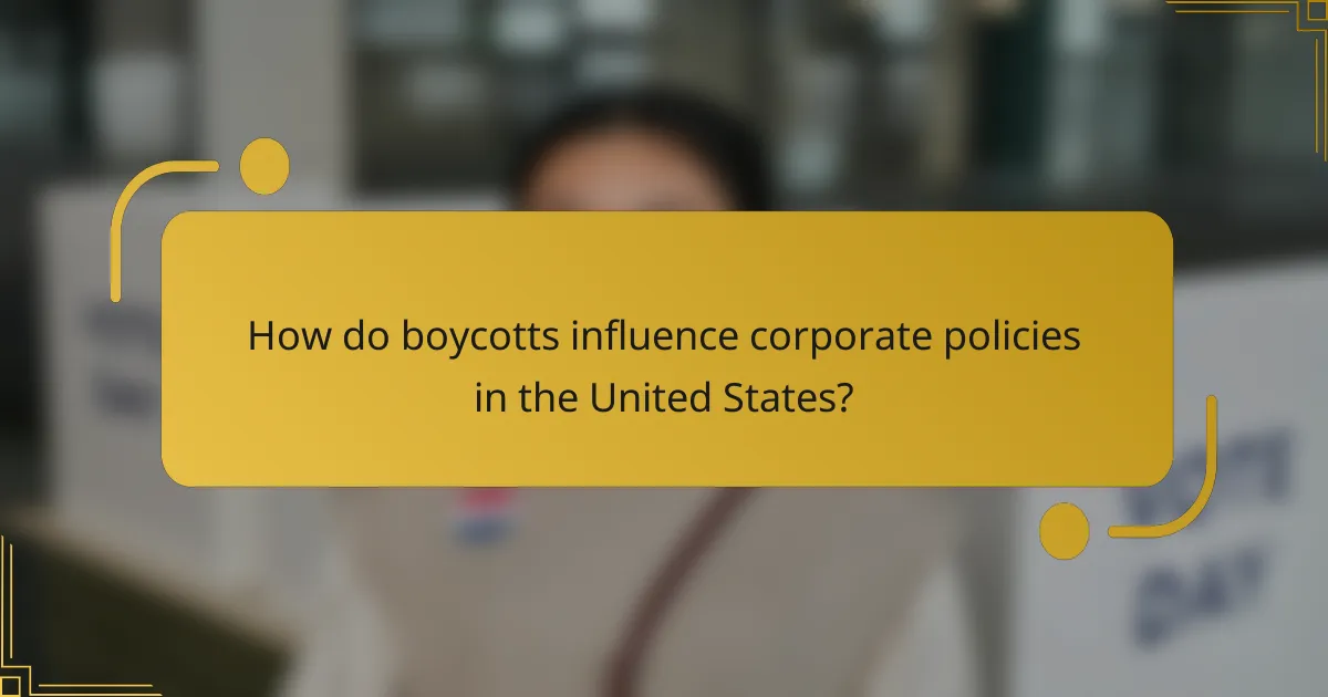 How do boycotts influence corporate policies in the United States?