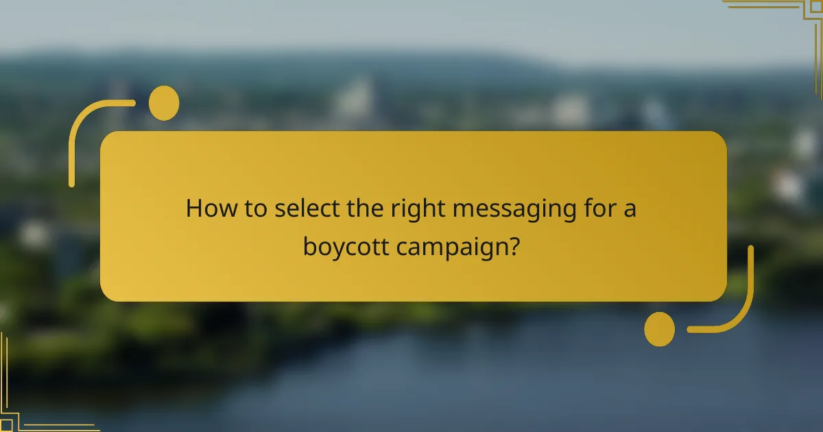 How to select the right messaging for a boycott campaign?