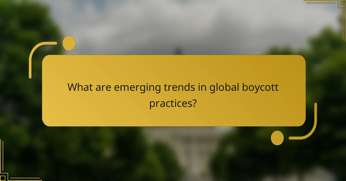 What are emerging trends in global boycott practices?
