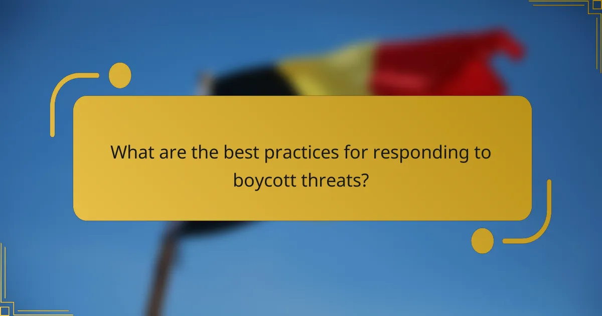 What are the best practices for responding to boycott threats?