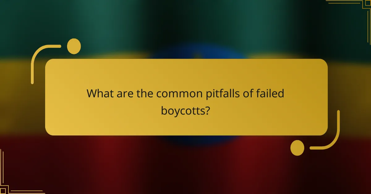 What are the common pitfalls of failed boycotts?