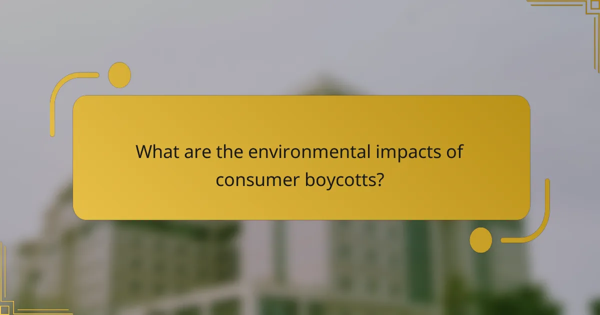 What are the environmental impacts of consumer boycotts?