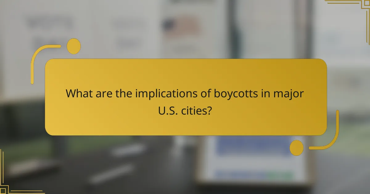 What are the implications of boycotts in major U.S. cities?