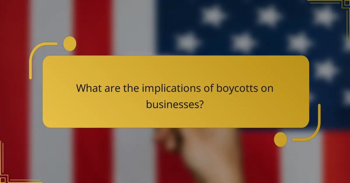 What are the implications of boycotts on businesses?
