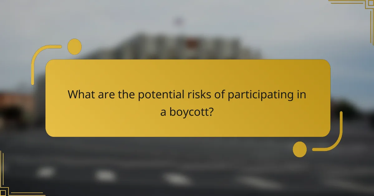What are the potential risks of participating in a boycott?