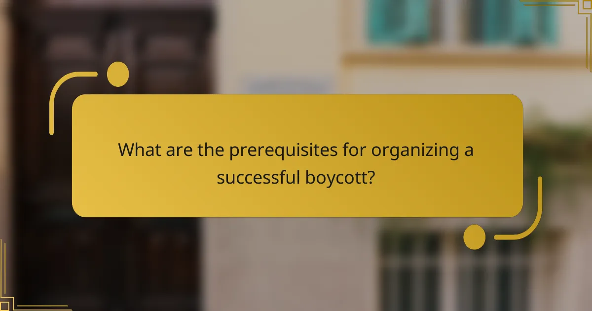What are the prerequisites for organizing a successful boycott?