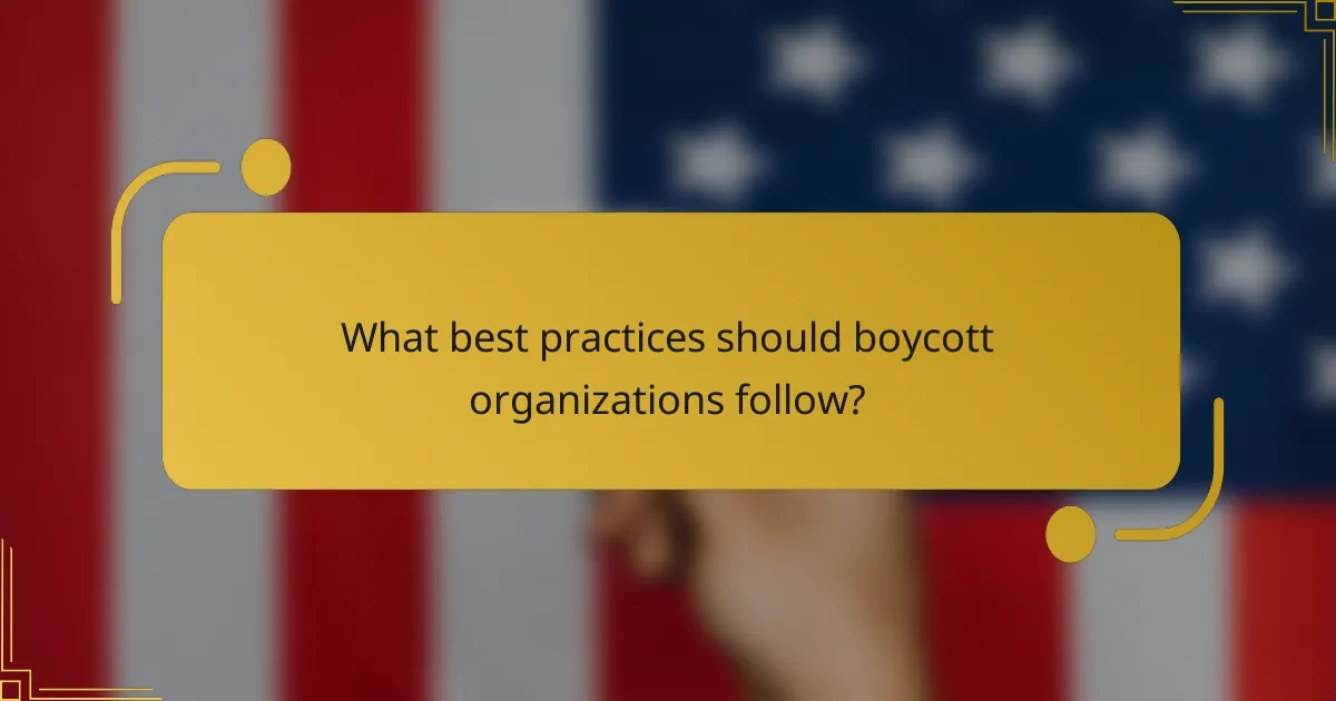 What best practices should boycott organizations follow?