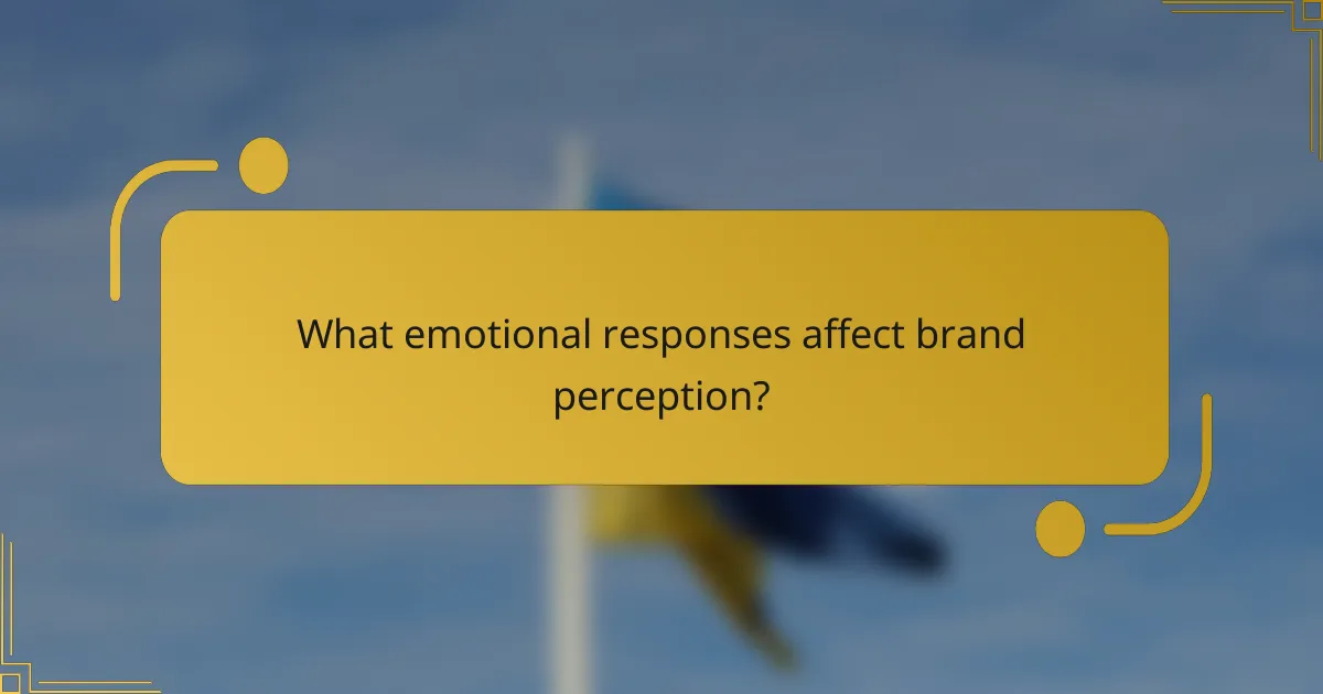 What emotional responses affect brand perception?