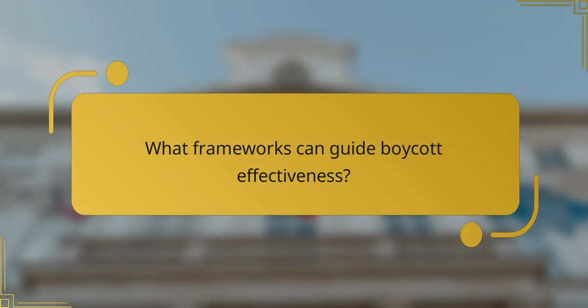 What frameworks can guide boycott effectiveness?