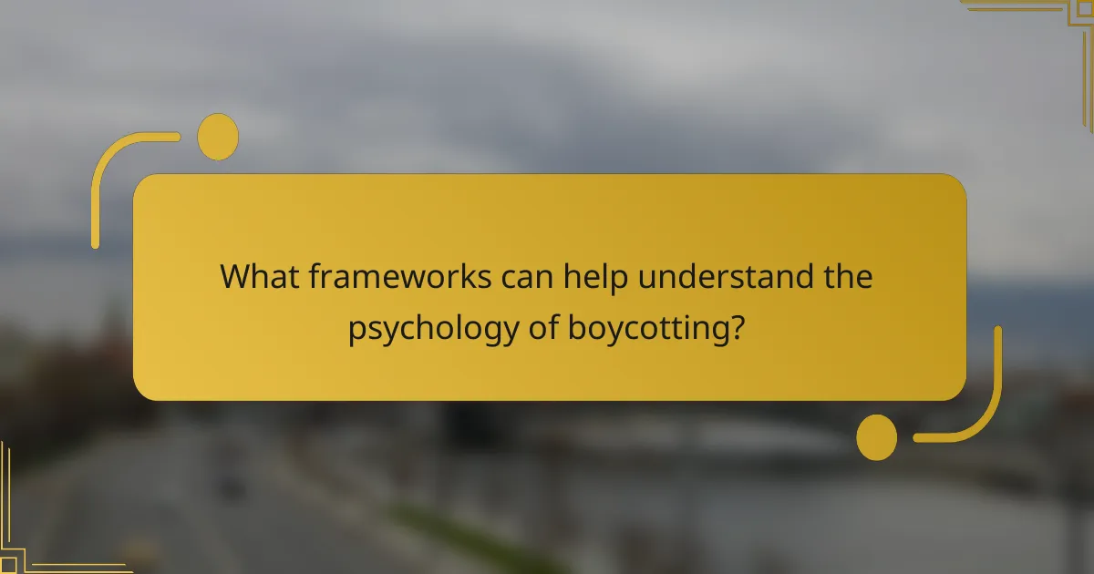 What frameworks can help understand the psychology of boycotting?