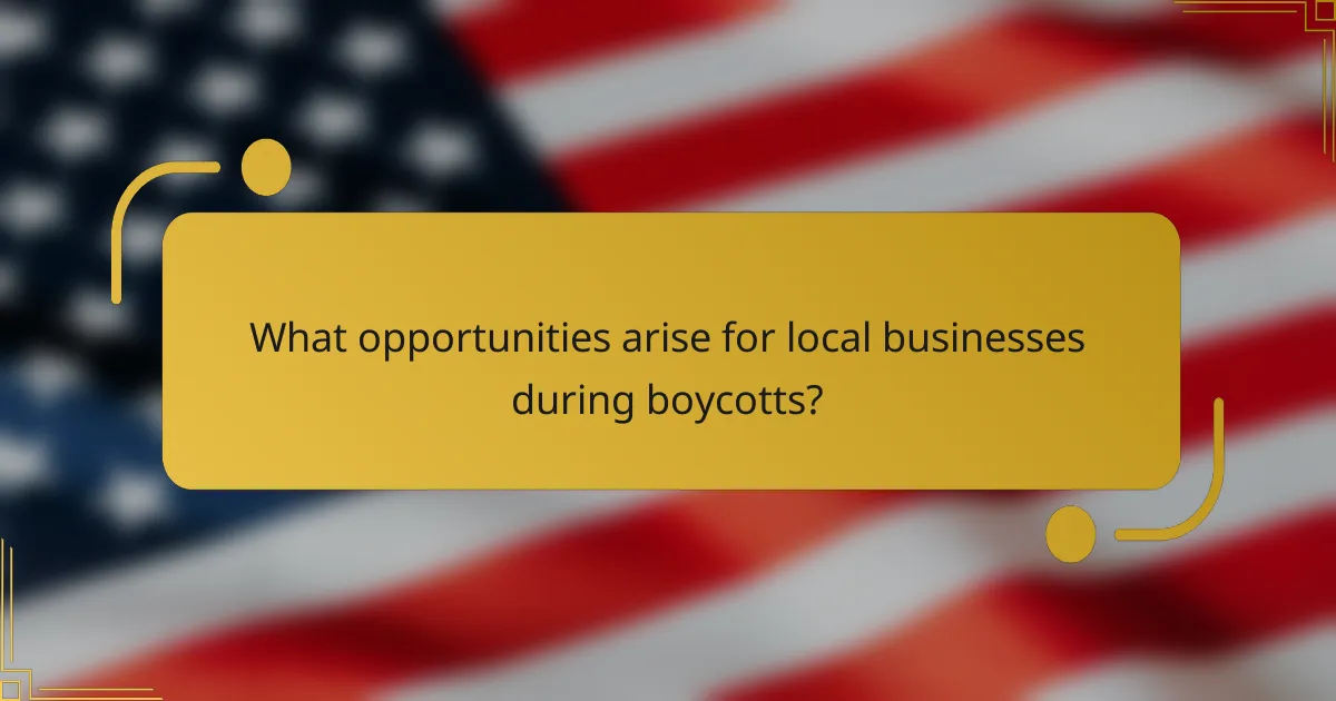 What opportunities arise for local businesses during boycotts?